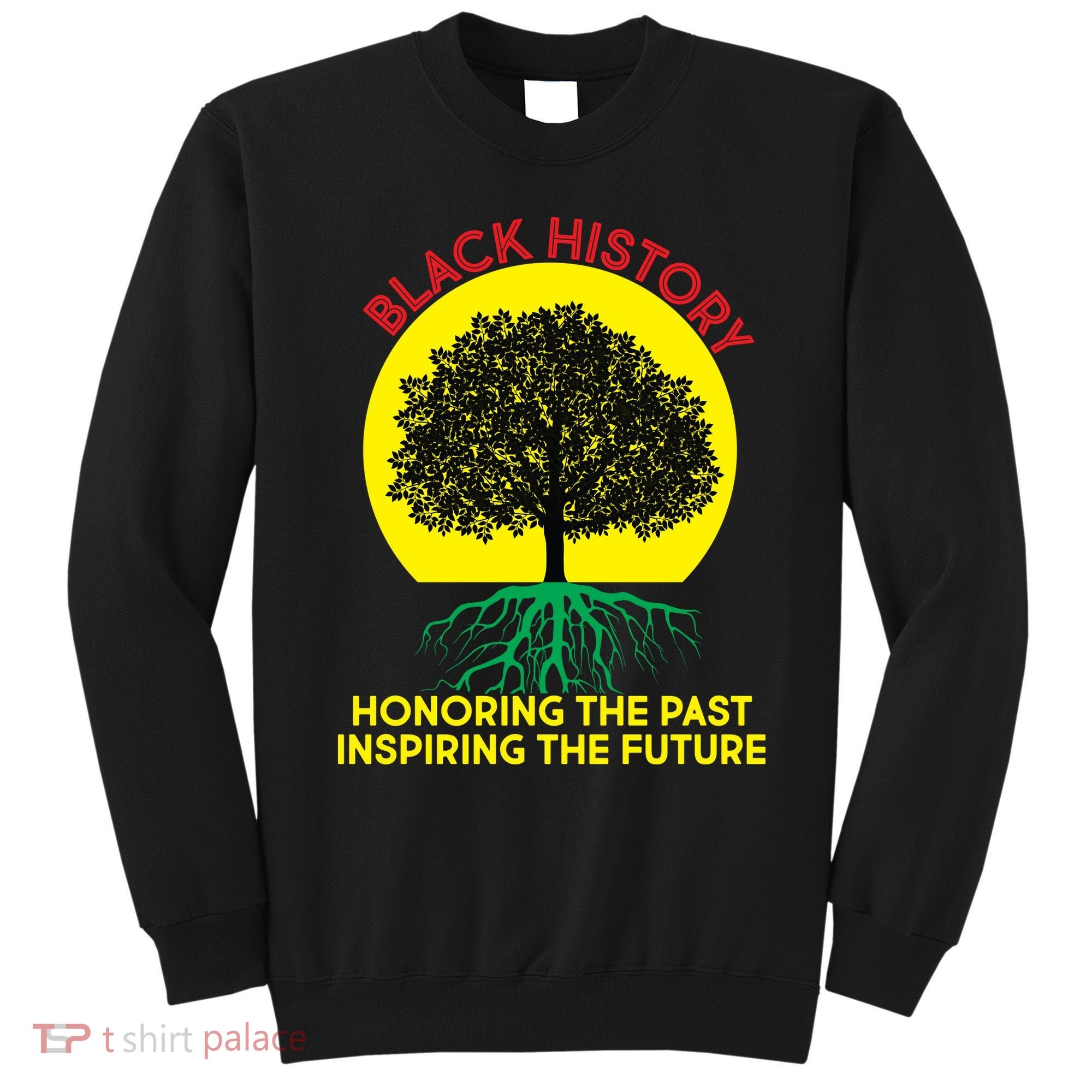 Black History Roots Past and Future Sweatshirt