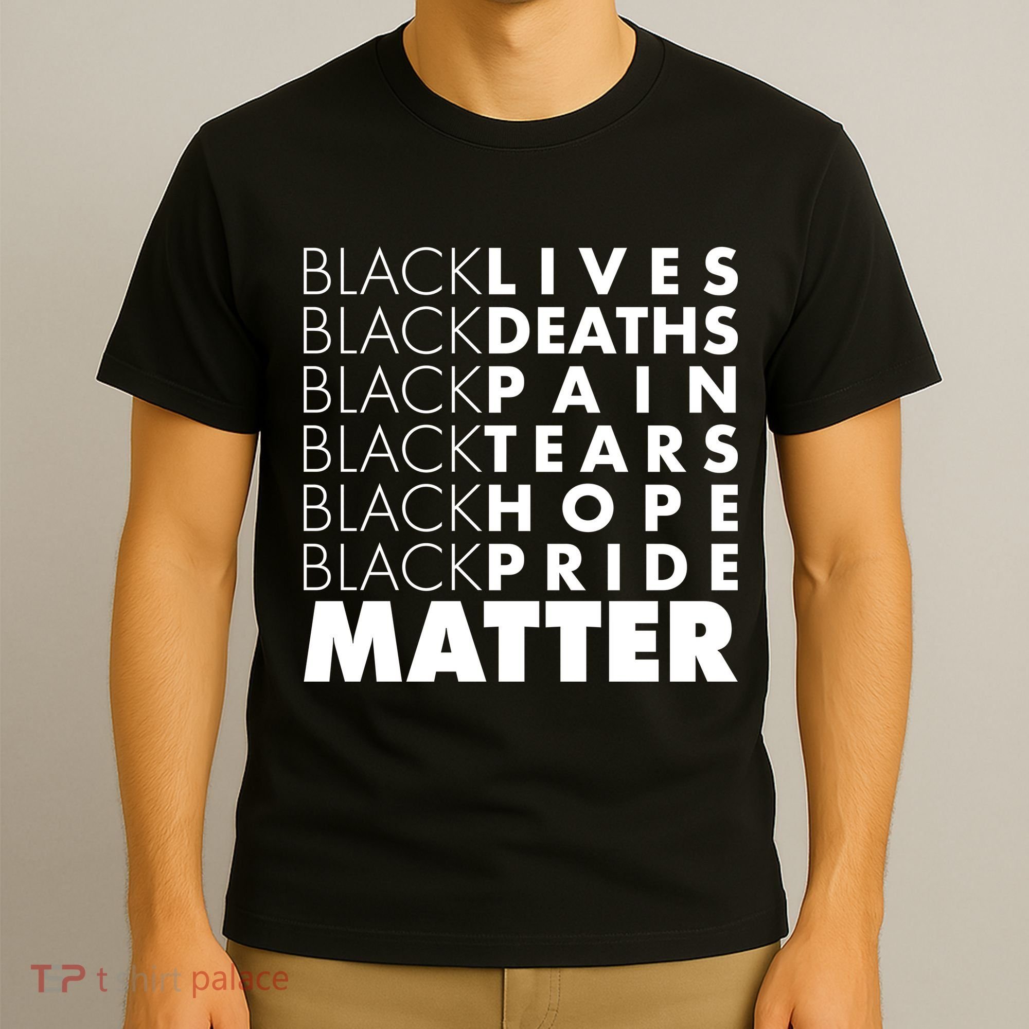 Black Lives Deaths Pain Tears Hope Pride Matter T-Shirt