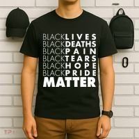 Black Lives Deaths Pain Tears Hope Pride Matter T-Shirt thumb 6