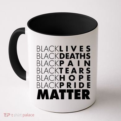 Black Lives Deaths Pain Tears Hope Pride Matter Coffee Mug