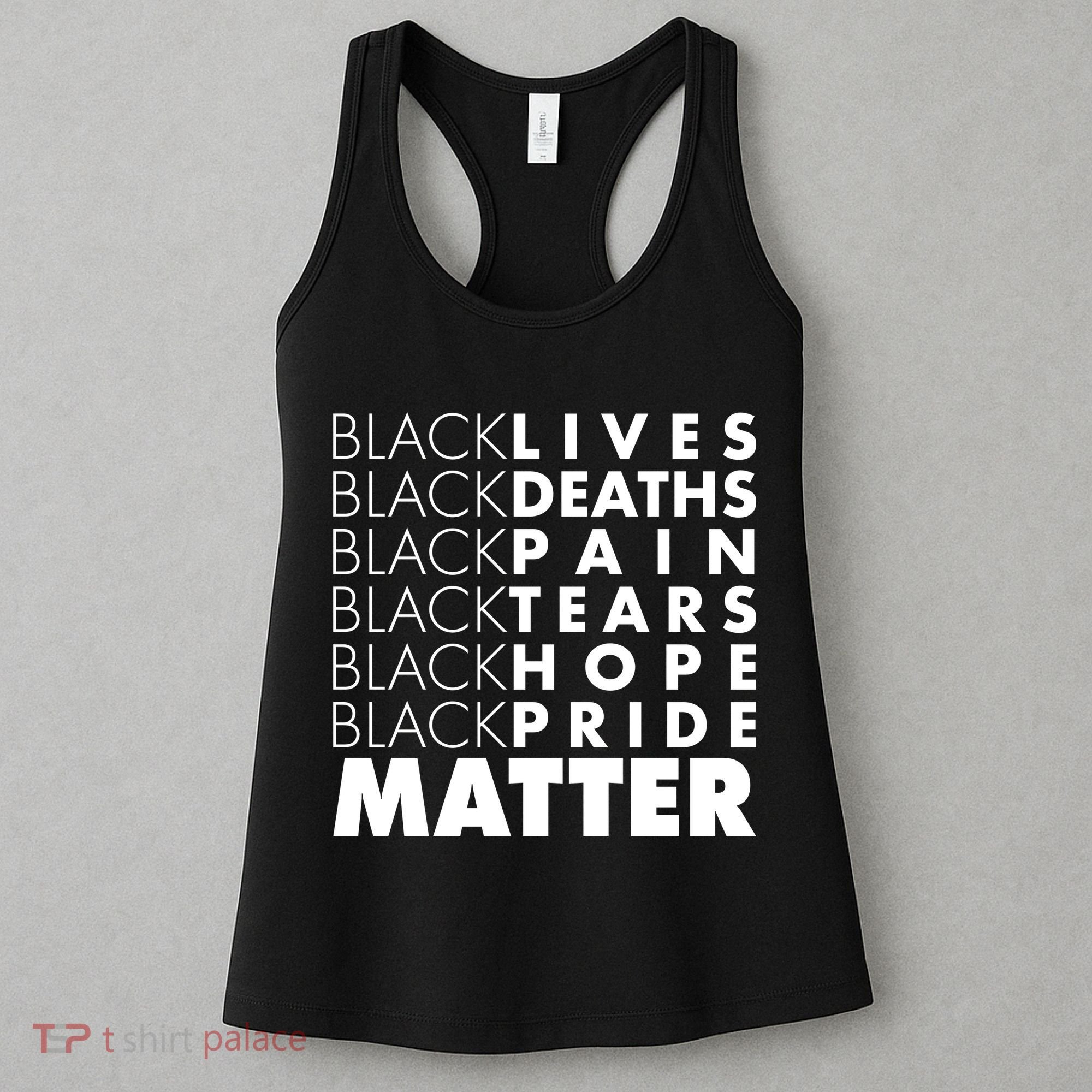 Black Lives Deaths Pain Tears Hope Pride Matter Women's Tank Top