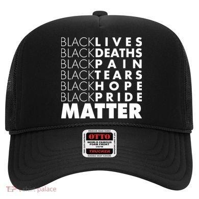 Black Lives Deaths Pain Tears Hope Pride Matter Hat