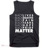 Black Lives Deaths Pain Tears Hope Pride Matter Tank Top thumb 0