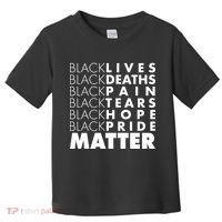 Black Lives Deaths Pain Tears Hope Pride Matter Toddler T-Shirt thumb 0