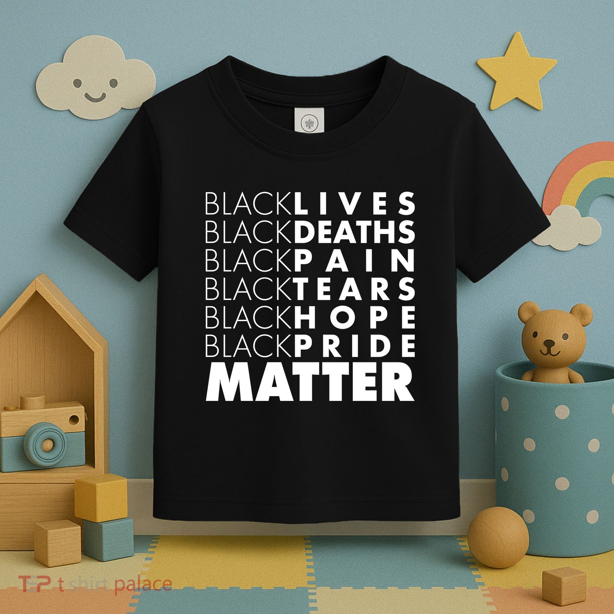 Black Lives Deaths Pain Tears Hope Pride Matter Toddler T-Shirt