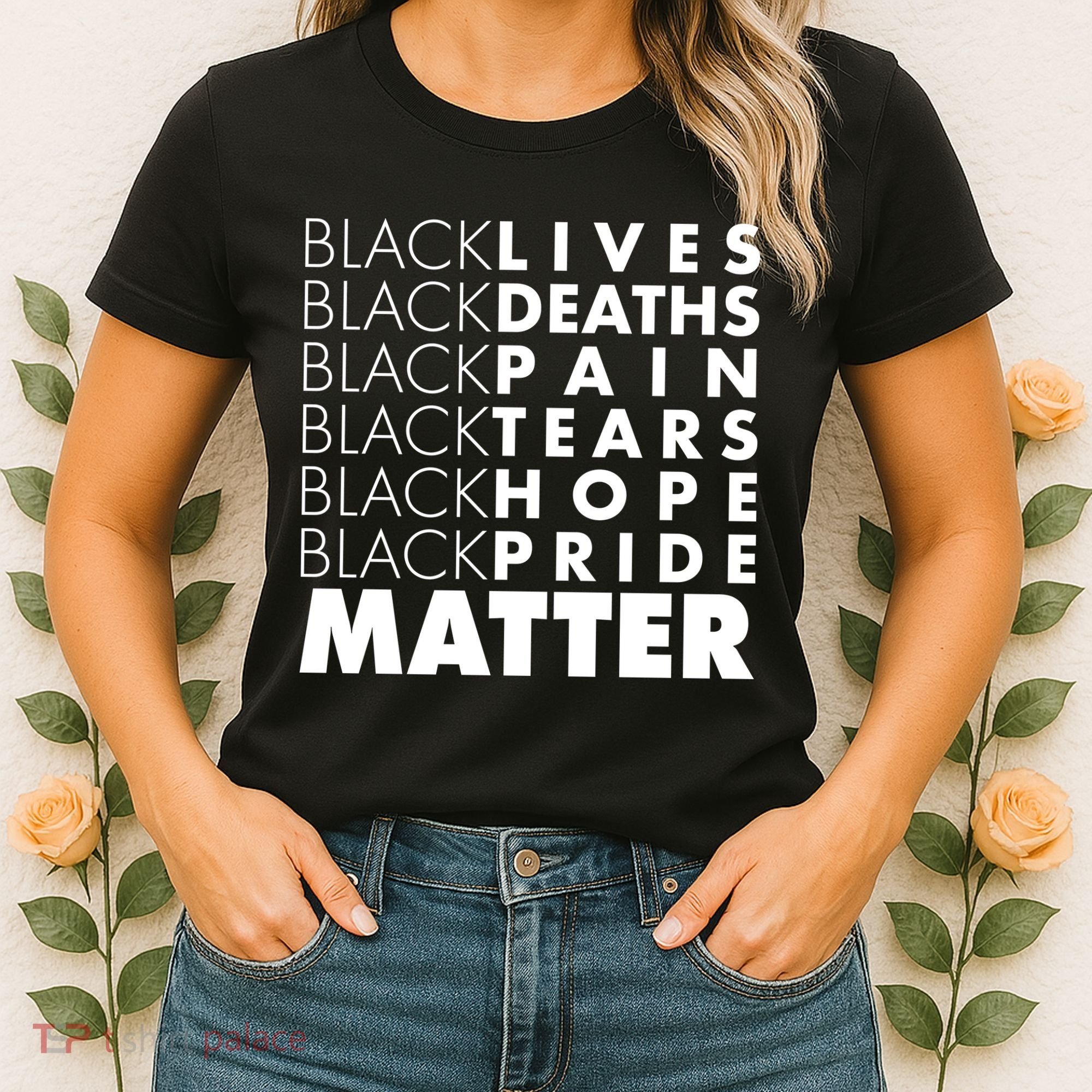 Black Lives Deaths Pain Tears Hope Pride Matter Women's T-Shirt