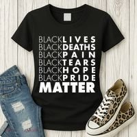 Black Lives Deaths Pain Tears Hope Pride Matter Women's T-Shirt thumb 3