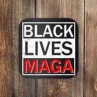 Black Lives MAGA Coaster thumb 0