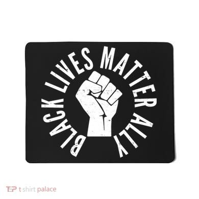 Black Lives Matter Ally Protest Fist Mousepad