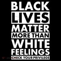 Black Lives Matter More Than White Feelings Sweatshirt thumb 3