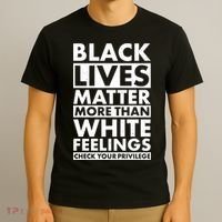 Black Lives Matter More Than White Feelings T-Shirt thumb 3
