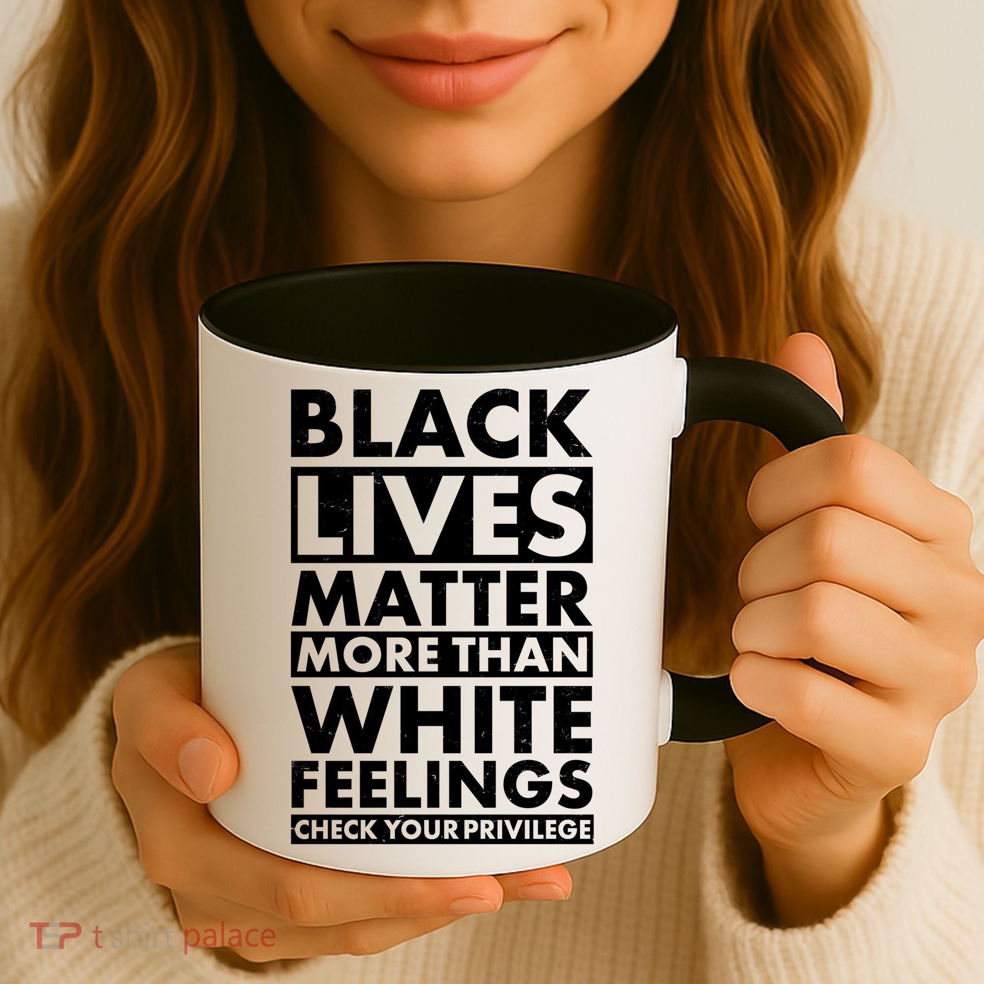 Black Lives Matter More Than White Feelings Coffee Mug