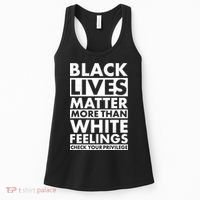 Black Lives Matter More Than White Feelings Women's Tank Top thumb 0