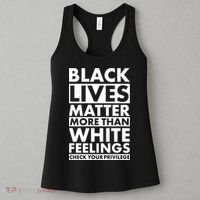 Black Lives Matter More Than White Feelings Women's Tank Top thumb 3