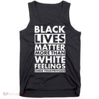 Black Lives Matter More Than White Feelings Tank Top thumb 0