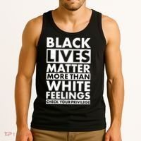 Black Lives Matter More Than White Feelings Tank Top thumb 3