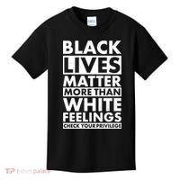 Black Lives Matter More Than White Feelings Kids T-Shirt thumb 0