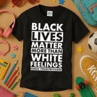 Black Lives Matter More Than White Feelings Kids T-Shirt thumb 3