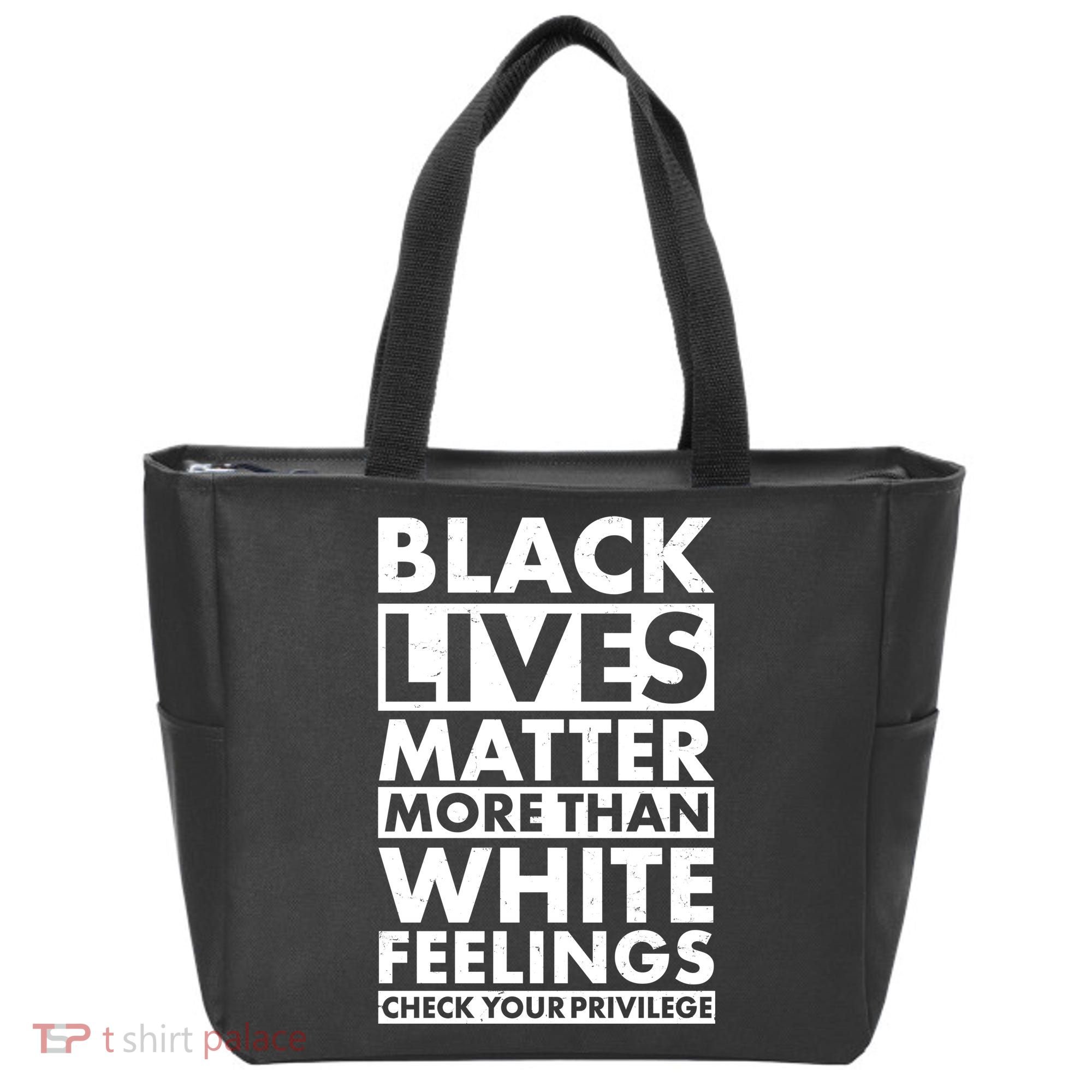 Black Lives Matter More Than White Feelings Tote Bag