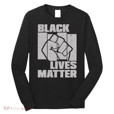 Black Lives Matter Protest Black Pride Long Sleeve Shirt