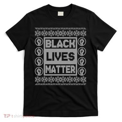 Black Lives Matter Ugly Christmas Sweater T-Shirt