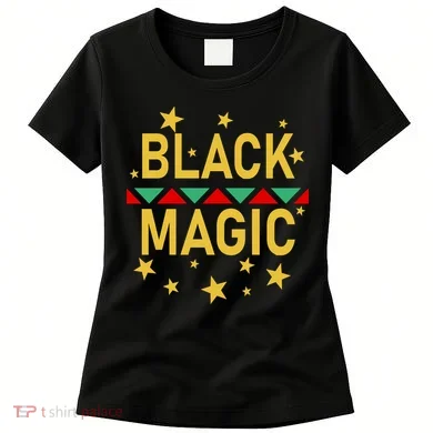 Black Magic Black Excellence Women's T-Shirt