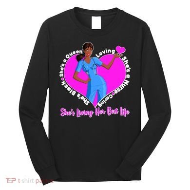 Black Nurse Living Her Best Life Long Sleeve Shirt