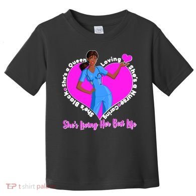 Black Nurse Living Her Best Life Toddler T-Shirt