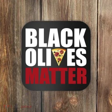 Black Olives Matter Coaster