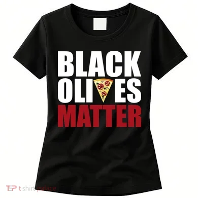 Black Olives Matter Women's T-Shirt
