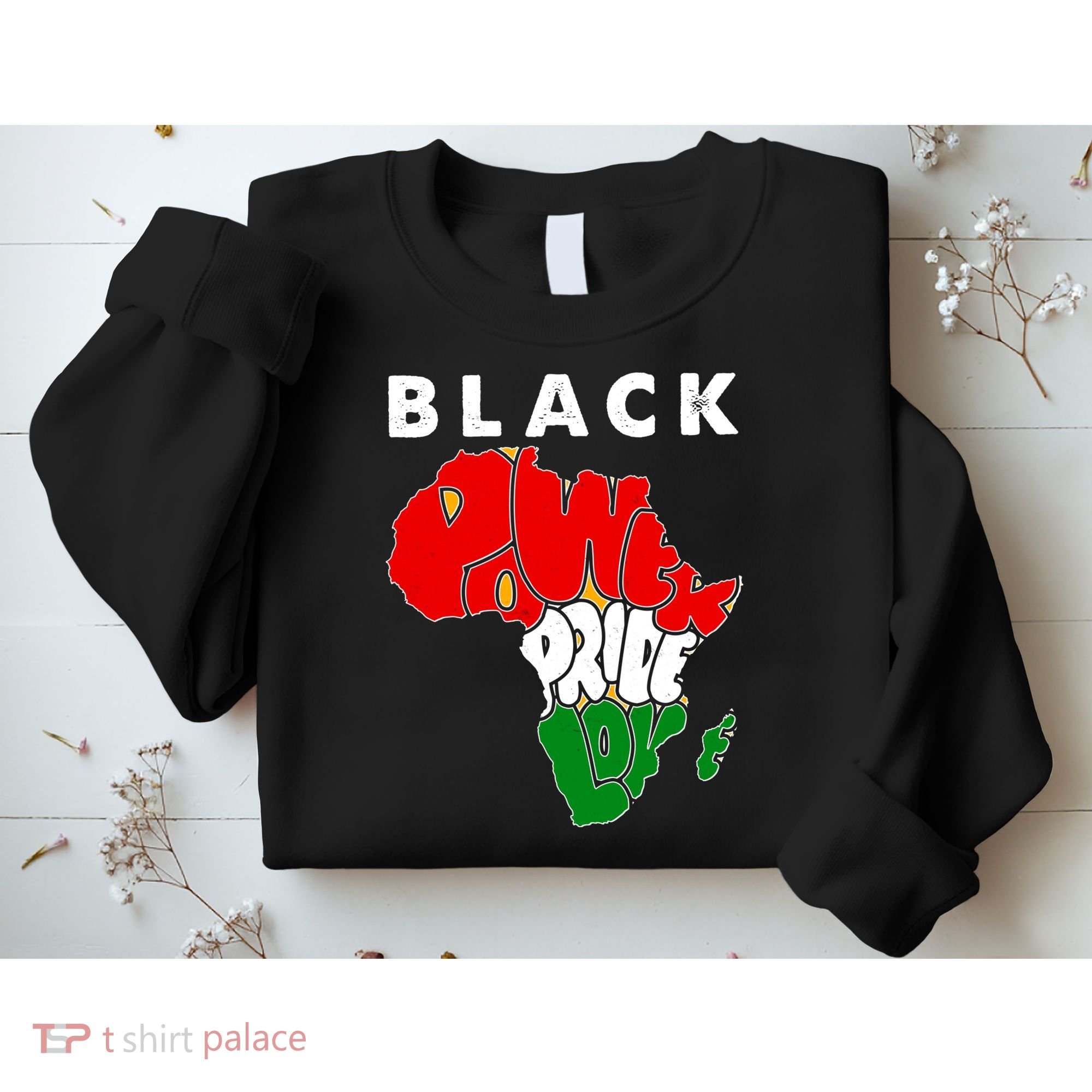 Black Power Pride Love Black History Month Sweatshirt