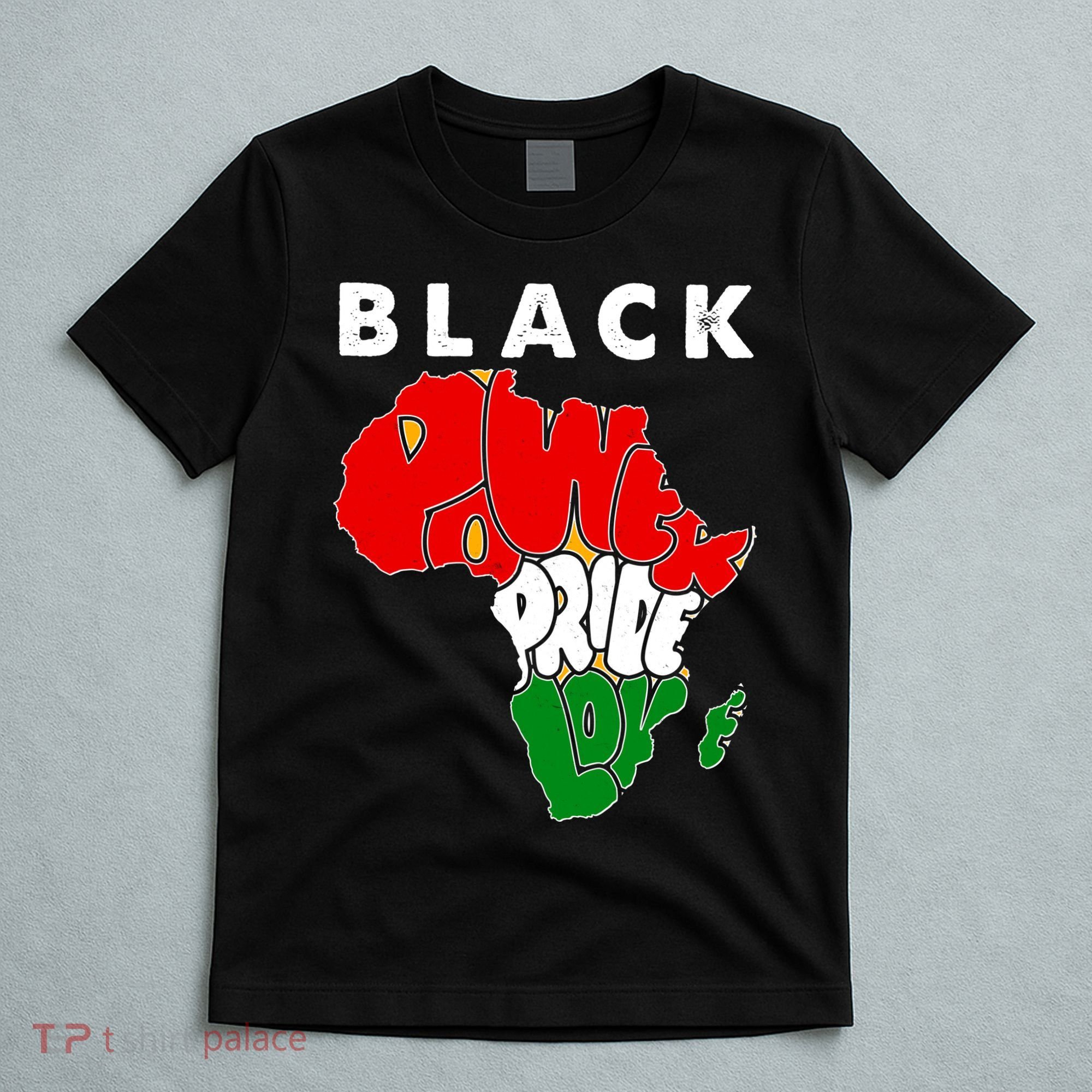 Black Power Pride Love Black History Month T-Shirt