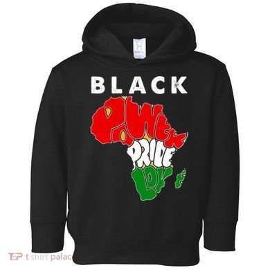 Black Power Pride Love Black History Month Toddler Hoodie