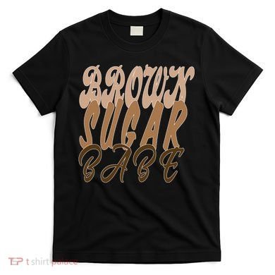 Black Pride Brown Sugar Babe Melanin T-Shirt