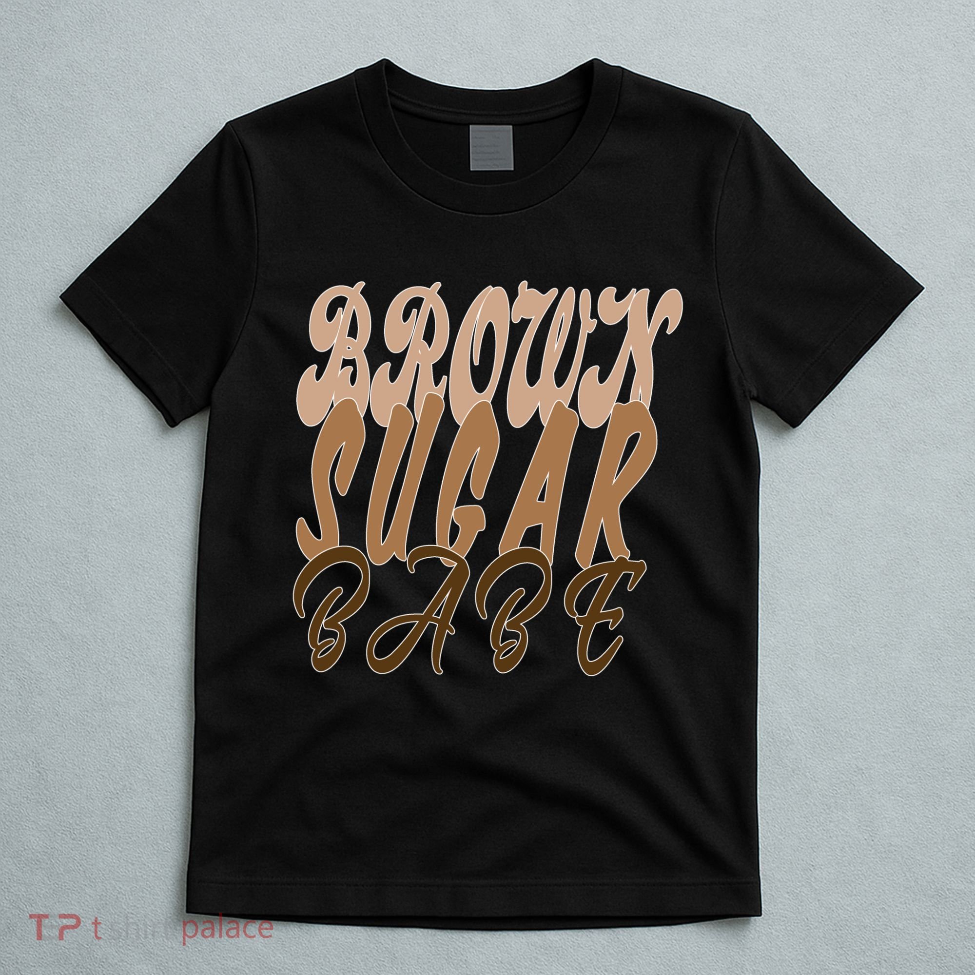 Black Pride Brown Sugar Babe Melanin T-Shirt