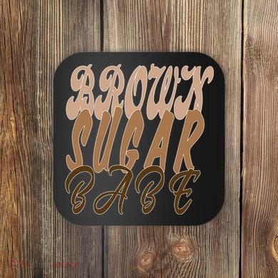 Black Pride Brown Sugar Babe Melanin Coaster