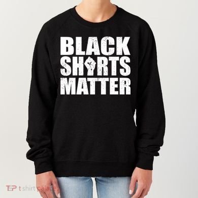 Black Shirts Matter Women's Sweatshirt