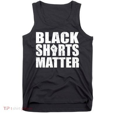 Black Shirts Matter Tank Top