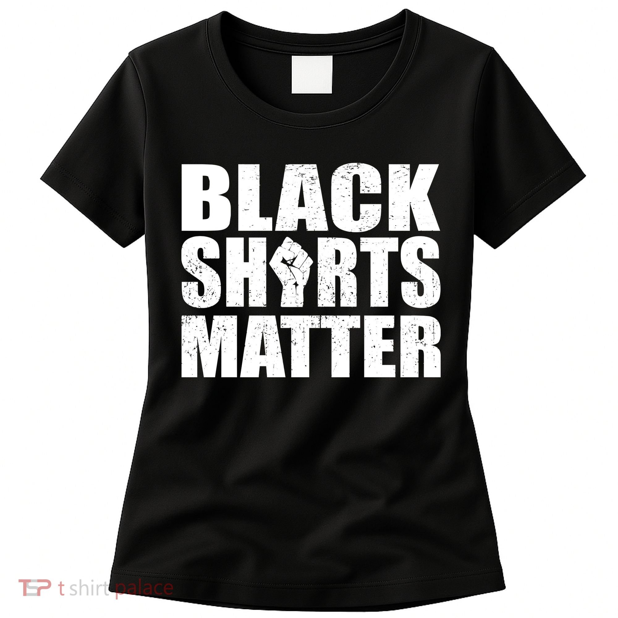 Black Shirts Matter Women's T-Shirt