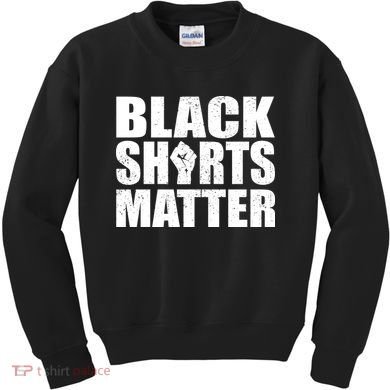 Black Shirts Matter Kids Sweatshirt