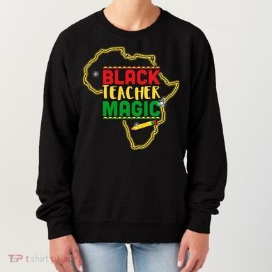 Black Teacher Magic African Pride Women's Sweatshirt