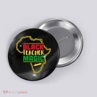 Black Teacher Magic African Pride Button thumb 0
