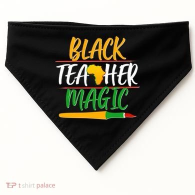 Black Teacher Magic Proud African American USA-Made Doggie Bandana