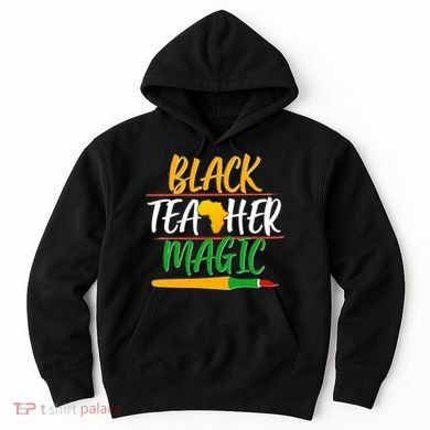 Black Teacher Magic Proud African American Hoodie