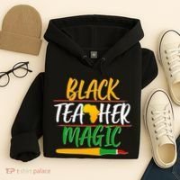 Black Teacher Magic Proud African American Hoodie thumb 4