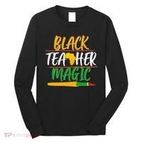 Black Teacher Magic Proud African American Long Sleeve Shirt thumb 0