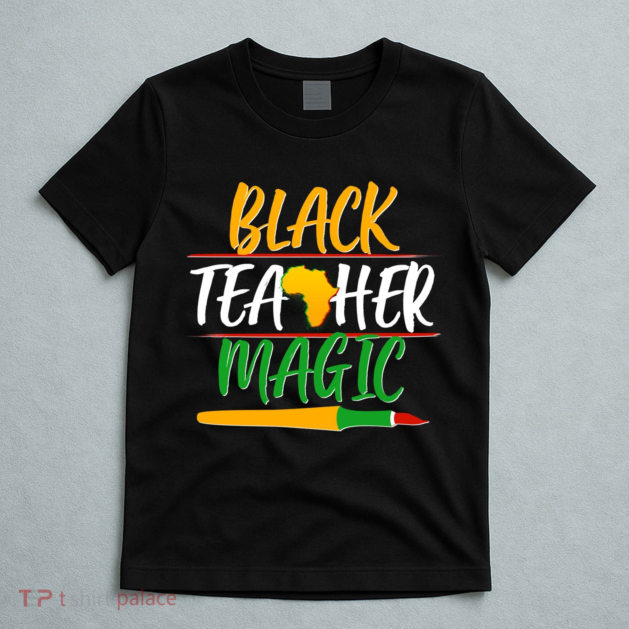 Black Teacher Magic Proud African American T-Shirt