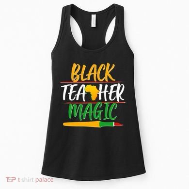 Black Teacher Magic Proud African American Women's Tank Top