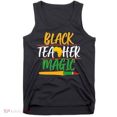 Black Teacher Magic Proud African American Tank Top