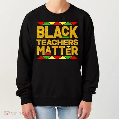 Black Teachers Matter Women's Sweatshirt